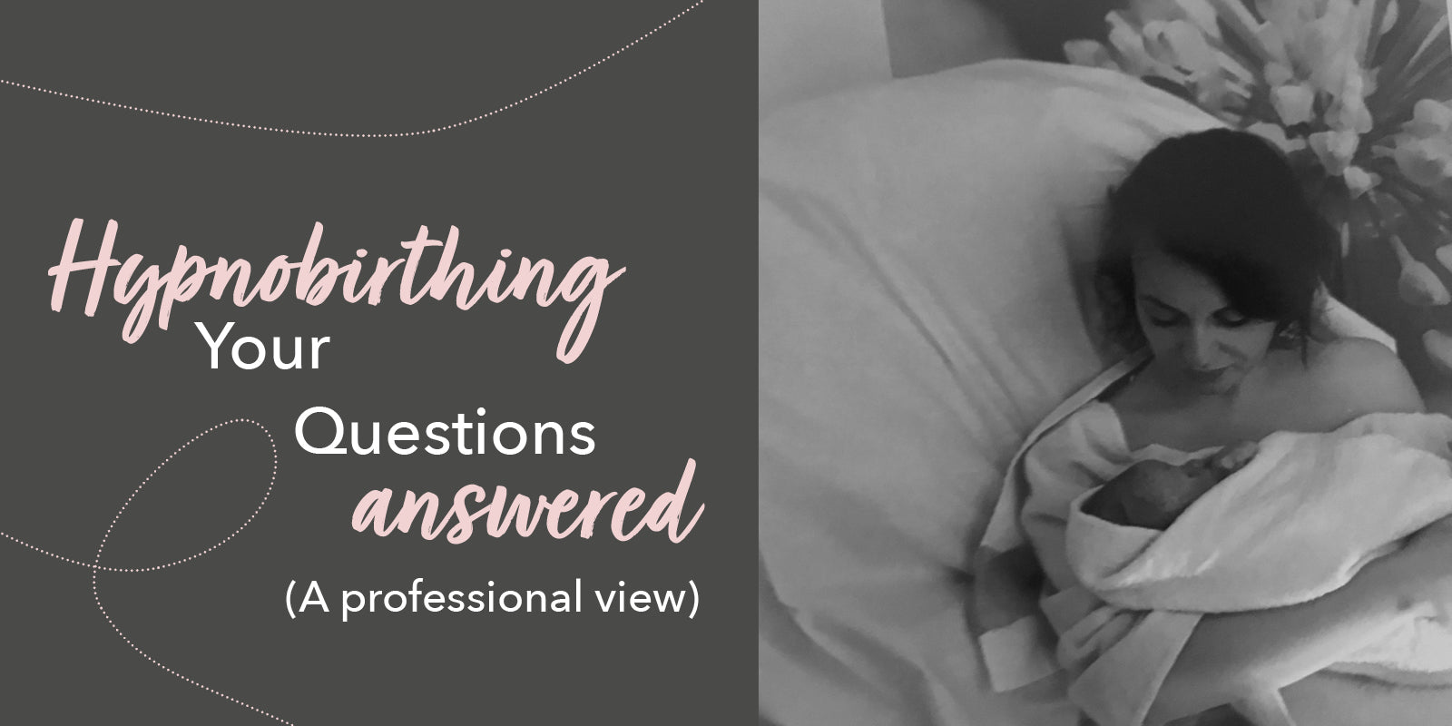 Hypnobirthing: Your Questions Answered (A Professional view)