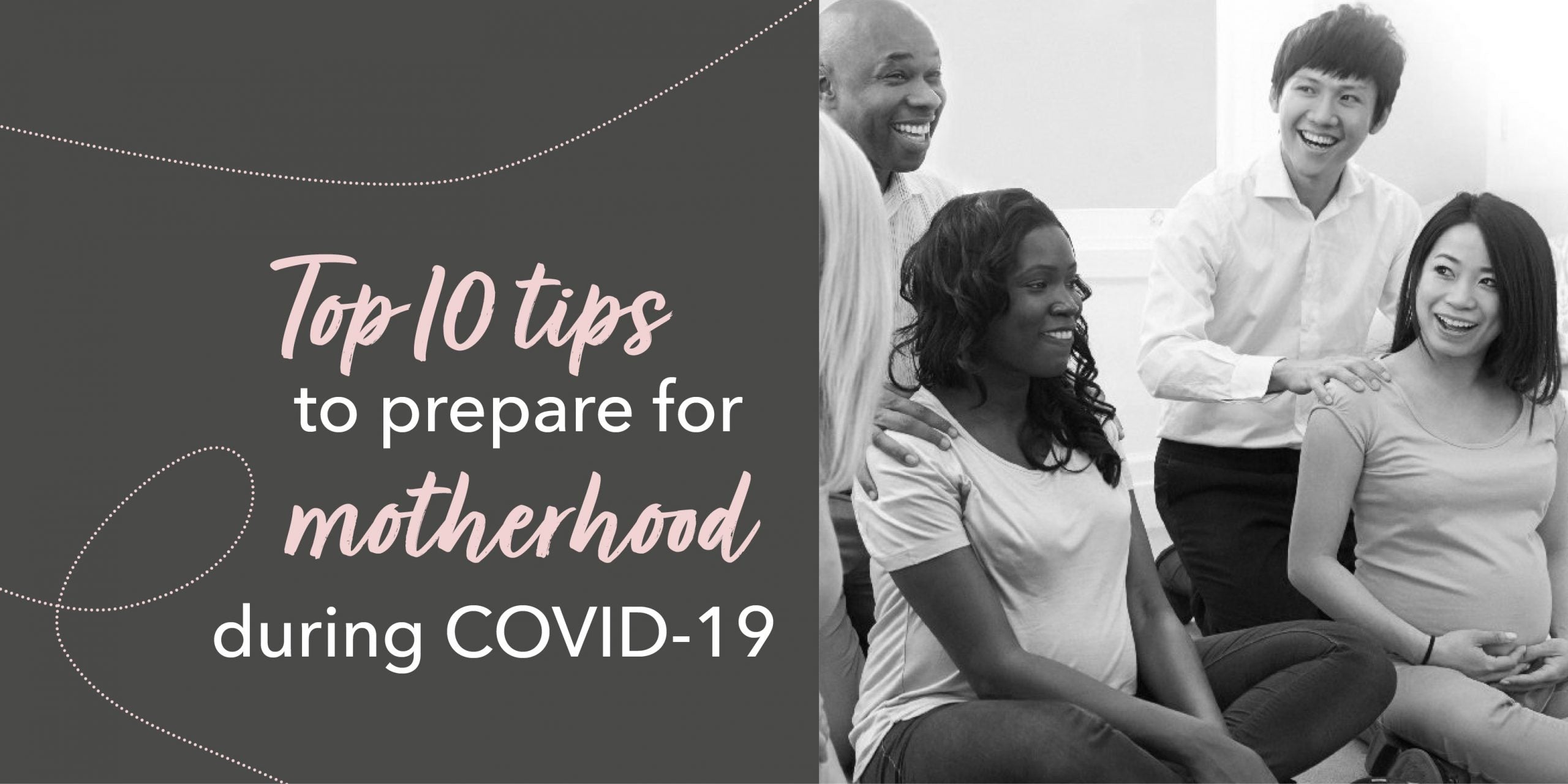 10 Top Tips to Prepare for Motherhood during COVID-19